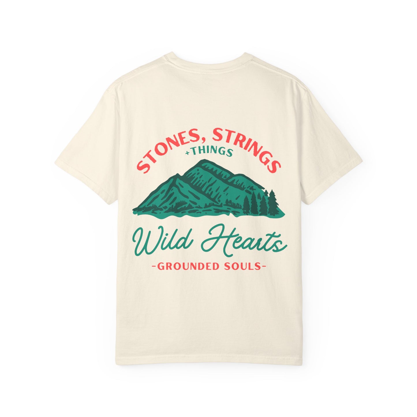 Garment-Dyed T-Shirt: Wild Hearts, Grounded Souls T-Shirt – Stones, Strings & Things